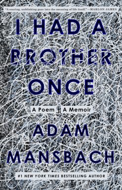 I Had a Brother Once: A Poem, A Memoir
