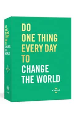 Do One Thing Every Day to Change the World: A Journal