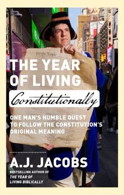 The Year of Living Constitutionally: One Man's Humble Quest to Follow the Constitution's Original Meaning