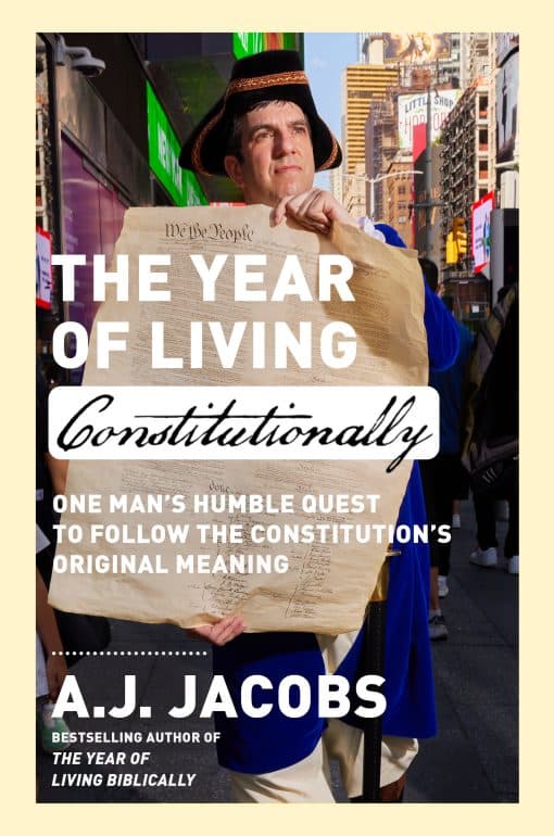 The Year of Living Constitutionally: One Man's Humble Quest to Follow the Constitution's Original Meaning