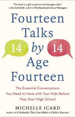 The Essential Conversations You Need to Have with Your Kids Before They Start High School: Fourteen Talks by Age Fourteen