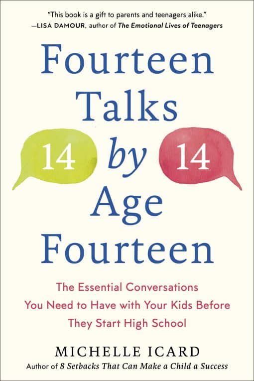 The Essential Conversations You Need to Have with Your Kids Before They Start High School: Fourteen Talks by Age Fourteen