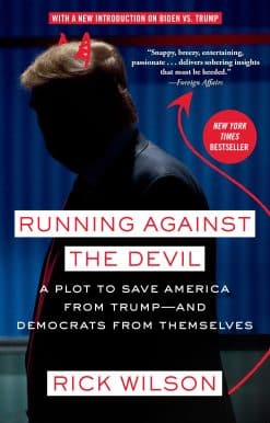 A Plot to Save America from Trump--and Democrats from Themselves: Running Against the Devil