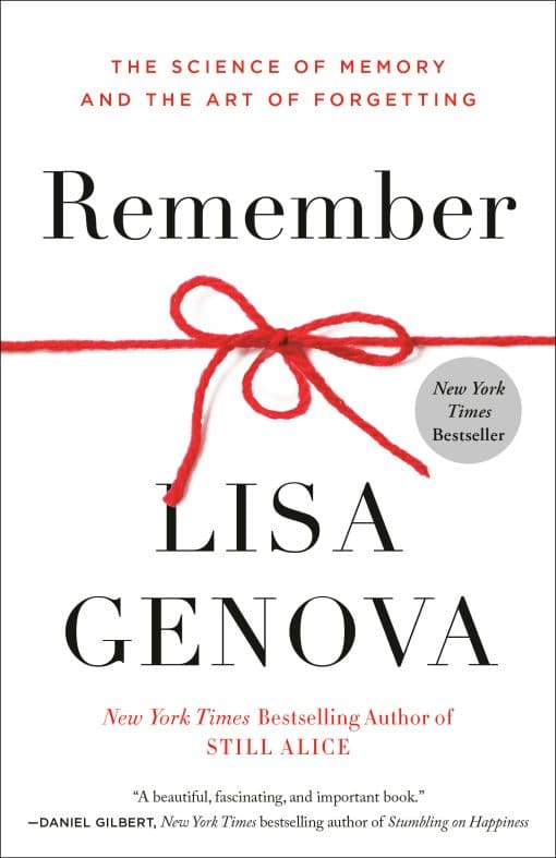 Remember: The Science of Memory and the Art of Forgetting