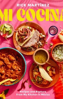 Recipes and Rapture from My Kitchen in Mexico: A Cookbook: Mi Cocina