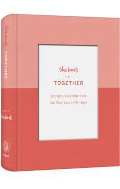 The Knot Together: Questions and Prompts for Our First Year of Marriage: A Journal