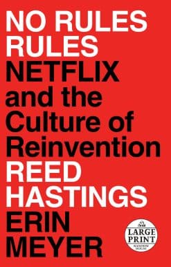 Netflix and the Culture of Reinvention: No Rules Rules