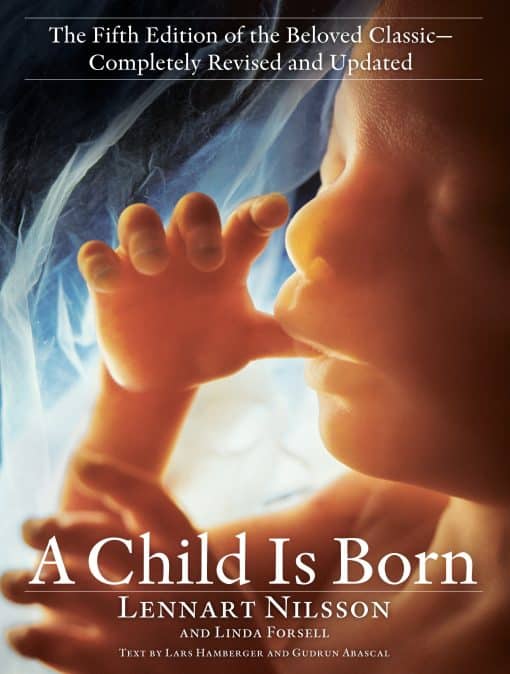 A Child Is Born: The fifth edition of the beloved classic--completely revised and updated