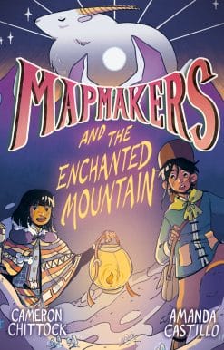 Mapmakers and the Enchanted Mountain: (A Graphic Novel)