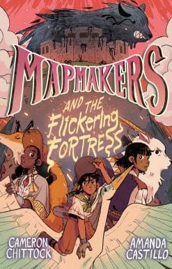 Mapmakers and the Flickering Fortress: (A Graphic Novel)
