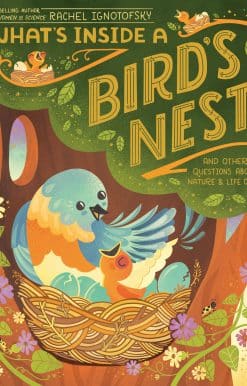 What's Inside A Bird's Nest?: And Other Questions About Nature & Life Cycles