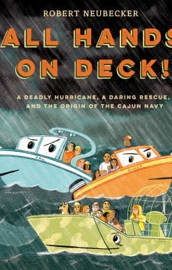 All Hands on Deck!: A Deadly Hurricane, a Daring Rescue, and the Origin of the Cajun Navy