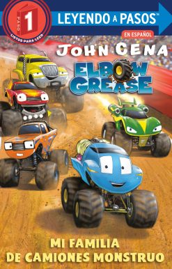 Mi familia de camiones monstruo (Elbow Grease) (My Monster Truck Family Spanish Edition)