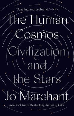 Civilization and the Stars: The Human Cosmos