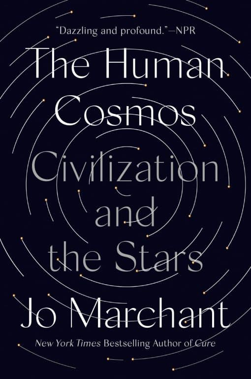 Civilization and the Stars: The Human Cosmos