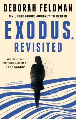 My Unorthodox Journey to Berlin: Exodus, Revisited