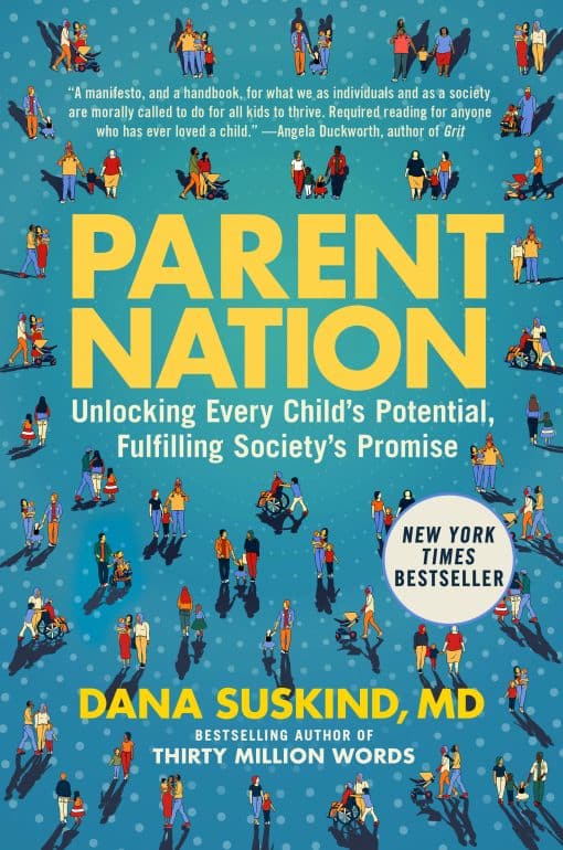 Parent Nation: Unlocking Every Child's Potential, Fulfilling Society's Promise