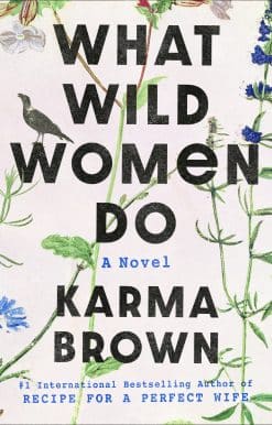 What Wild Women Do: A Novel
