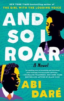 And So I Roar: A Novel