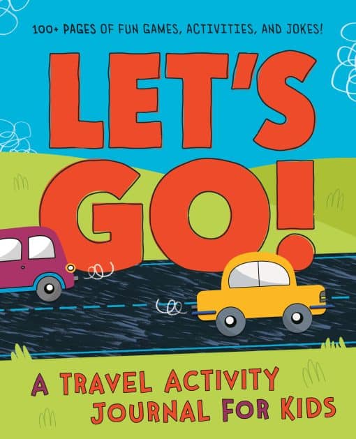 A Travel Activity Journal for Kids: 100+ Fun Games, Activities, and Jokes!: Let's Go