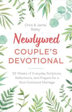 Newlywed Couple's Devotional: 52 Weeks of Everyday Scripture, Reflections, and Prayers for a God-Centered Marriage