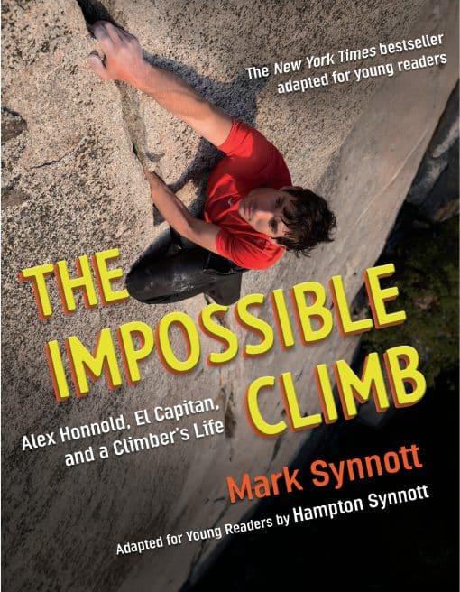 Alex Honnold, El Capitan, and a Climber's Life: The Impossible Climb (Young Readers Adaptation)