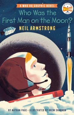 A Who HQ Graphic Novel: Who Was the First Man on the Moon?: Neil Armstrong