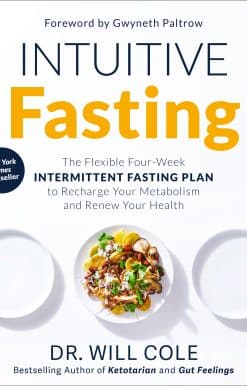 Intuitive Fasting: The Flexible Four-Week Intermittent Fasting Plan to Recharge Your Metabolism and Renew Your Health