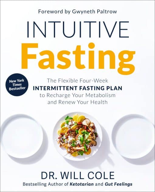 Intuitive Fasting: The Flexible Four-Week Intermittent Fasting Plan to Recharge Your Metabolism  and Renew Your Health