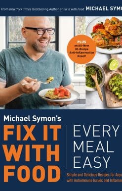 Fix It with Food: Every Meal Easy: Simple and Delicious Recipes for Anyone with Autoimmune Issues and Inflammation : A Cookbook