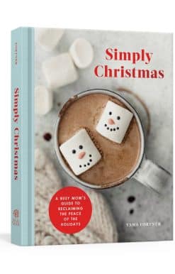 Simply Christmas: A Busy Mom's Guide to Reclaiming the Peace of the Holidays: A Devotional