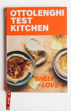Ottolenghi Test Kitchen: Shelf Love: Recipes to Unlock the Secrets of Your Pantry, Fridge, and Freezer: A Cookbook
