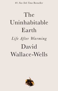 The Uninhabitable Earth: Life After Warming