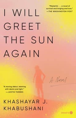 A Novel: I Will Greet the Sun Again