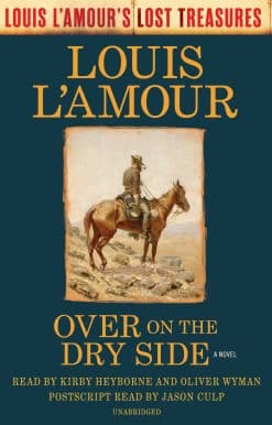 Over on the Dry Side (Louis L'Amour's Lost Treasures): A Novel