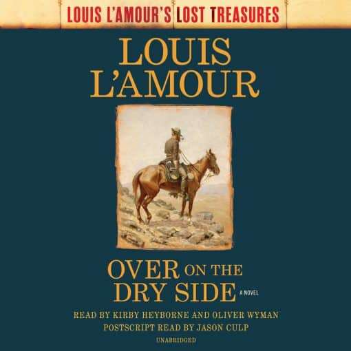 Over on the Dry Side (Louis L'Amour's Lost Treasures): A Novel