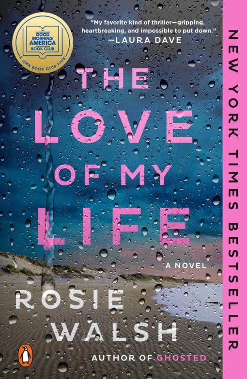 A GMA Book Club Pick (A Novel): The Love of My Life