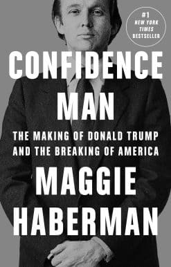 The Making of Donald Trump and the Breaking of America: Confidence Man