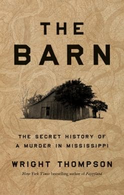 The Secret History of a Murder in Mississippi: The Barn