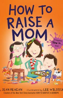 How to Raise a Mom