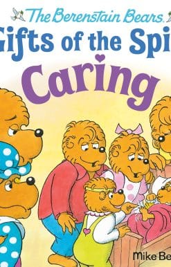 Caring (Berenstain Bears Gifts of the Spirit)