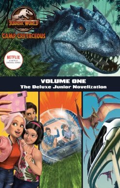 Camp Cretaceous, Volume One: The Deluxe Junior Novelization (Jurassic World:  Camp Cretaceous)
