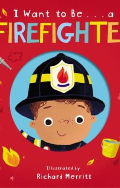 I Want to Be... a Firefighter