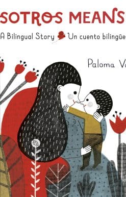 Un cuento bilingüe / A Bilingual Story: Nosotros Means Us