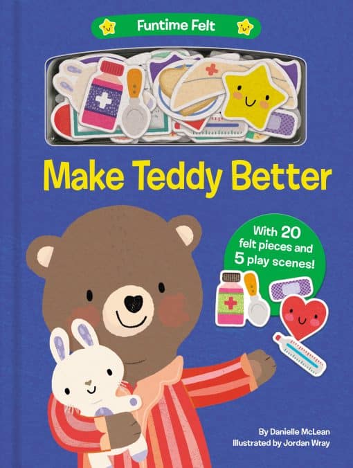 Make Teddy Better: With 20 colorful felt play pieces