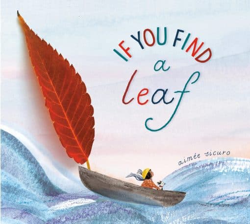 If You Find a Leaf: An Inspiring Nature Book for Kids and Toddlers