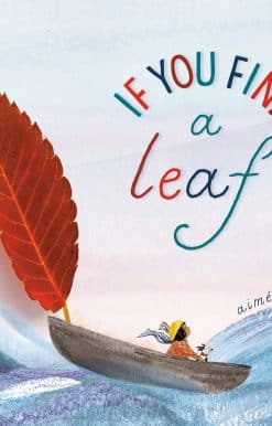 If You Find a Leaf: An Inspiring Nature Book for Kids and Toddlers