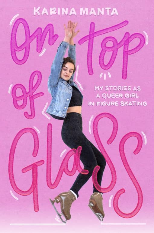 My Stories as a Queer Girl in Figure Skating: On Top of Glass