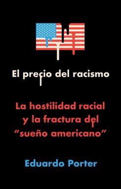 El precio del racismo: La hostilidad racial y la fractura del "sueño americano" / American Poison: How Racial Hostility Destroyed Our Promise: