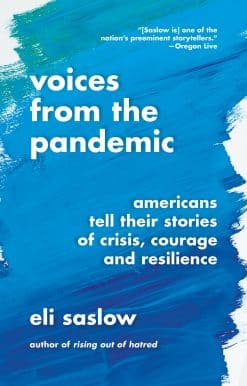 Voices from the Pandemic: Americans Tell Their Stories of Crisis, Courage and Resilience